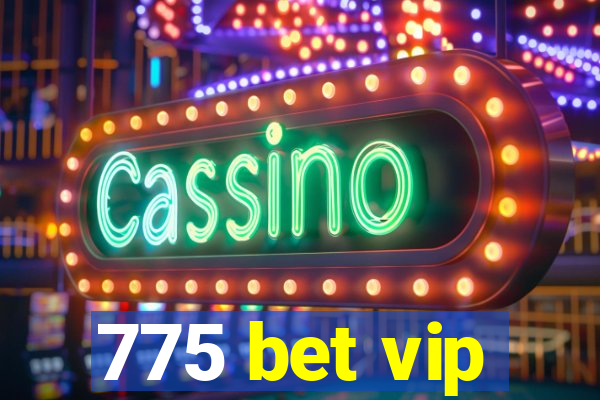 775 bet vip